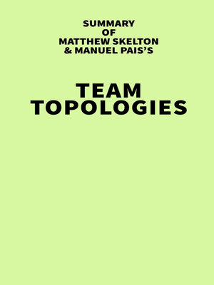 cover image of Summary of Matthew Skelton & Manuel Pais's Team Topologies